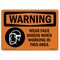 Signmission OSHA Wear Face Shields When Working In This Area 10in X 7in Rigid Plastic, 10" W, 7" H, Landscape OS-WS-P-710-L-12910 - alternate 1